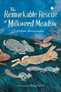 The Remarkable Rescue At Milkweed Meadow by Dimopoulos