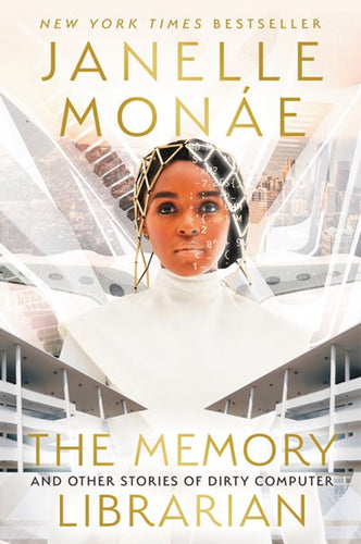 The Memory Librarian: And Other Stories Of Dirty Computer by Monáe