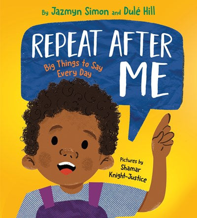 Repeat After Me: Big Things To Say Every Day by Simon