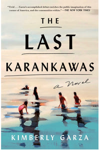 The Last Karankawas by Garza