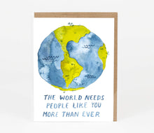 The World Needs People Like You Card
