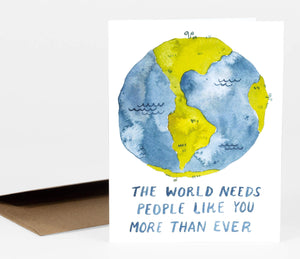 The World Needs People Like You Card