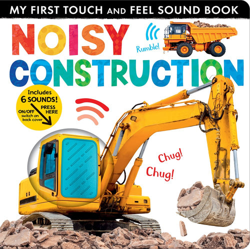 Noisy Construction: My First Touch And Feel Sound Book