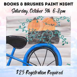 Oct. Books & Brushes Paint Night: Pumpkins & Bike