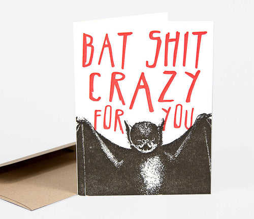 Power and Light Press: Bat Sh*t Crazy For You Card