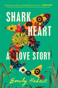 Shark Heart: A Love Story by Habeck