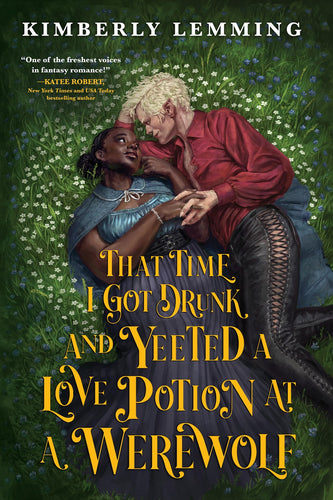 That Time I Got Drunk And Yeeted A Love Potion At A Werewolf (Mead Mishaps #2) by Lemming