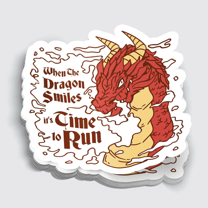 When The Dragon Smiles It's Time To Run Sticker