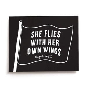 She Flies With Her Own Wings Print
