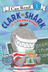 Clark the Shark and the Big Book Report by Hale