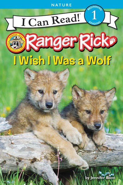 Ranger Rick I Wish I Was a Wolf by Bove