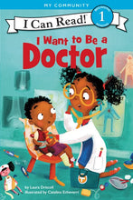I Can Read! Level 1: I Want To Be A Doctor by Driscoll