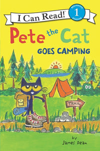 I Can Read! Level 1: Pete the Cat Goes Camping by Dean