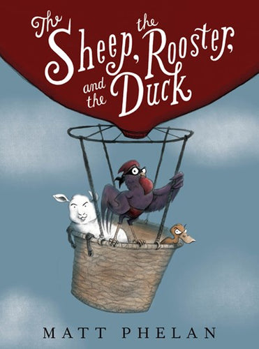 The Sheep, the Rooster, and the Duck by Phelan