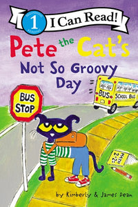 I Can Read Level 1: Pete the Cat's Not So Groovy Day by Dean