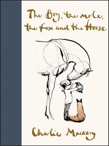 The Boy, The Mole, the Fox and the Horse by Mackesy