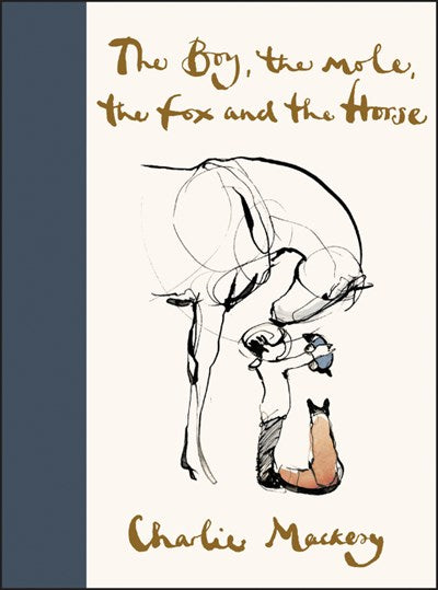 The Boy, The Mole, the Fox and the Horse by Mackesy