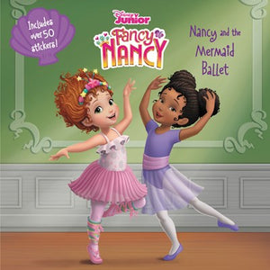 Fancy Nancy and the a Mermaid Ballet