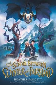 The School Between Winter and Fairyland by Fawcett