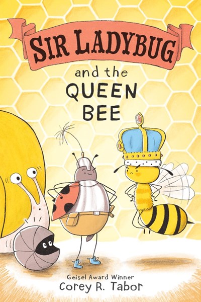 Sir Ladybug (#2) and the Queen Bee by Tabor