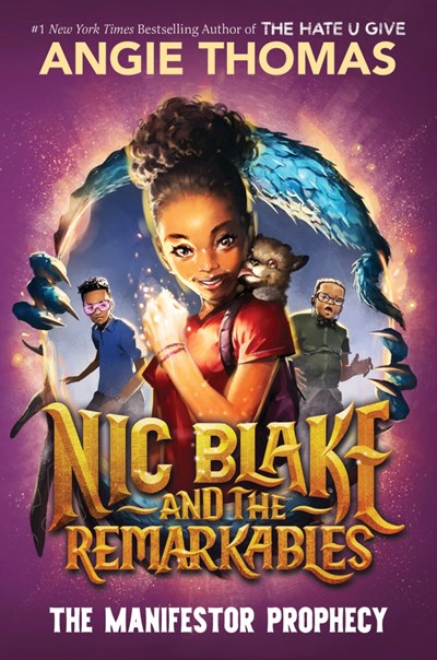 Nic Blake and the Remarkables: The Manifestors Prophecy by Thomas