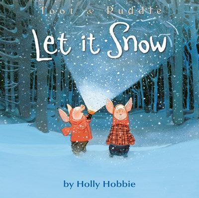 Toot and Puddle Let It Snow by Hobbie