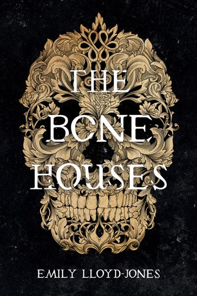 The Bone Houses by Llyod-Jones