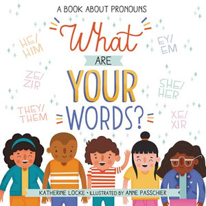 What Are Your Words? A Book of Pronouns by Locke