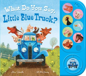 What Do You Say Little Blue Truck? by Schertle