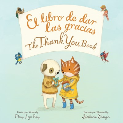 The Thank You Book/ El Libro de Dar las Gracias by Ray