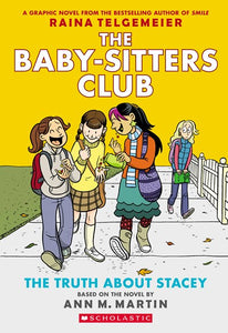 The Truth About Stacey (The Baby-Sitters Club GN #2) by Telgemeier