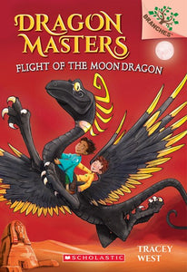 Dragon Masters (#6) Flight of the Moon by West