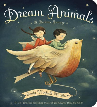 Dream Animals: A Bedtime Journey by Emily Winfield Martin