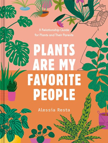 Plants Are My Favorite People by Resta