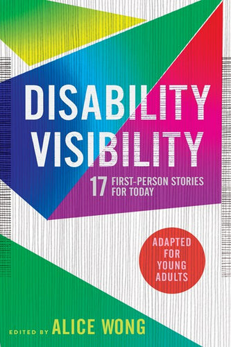Disability Visibility YA Edition by Wong