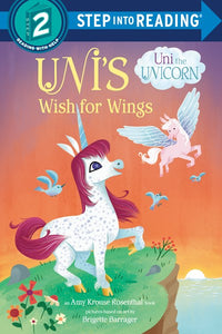 Step Into Reading Level 2: Uni's Wish for Wings by Rosenthal