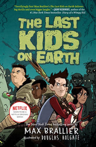 The Last Kids On Earth (#1) by Brallier