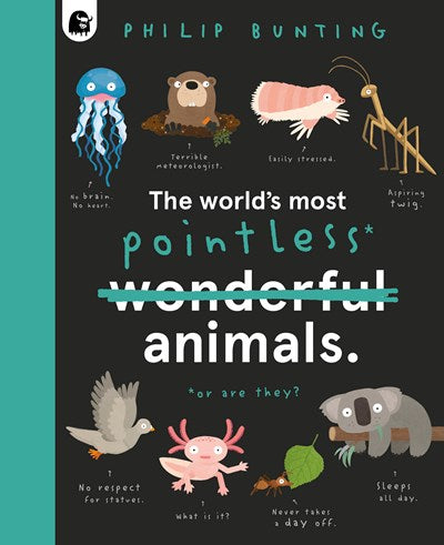 The World's Most Pointless Animals by Bunting