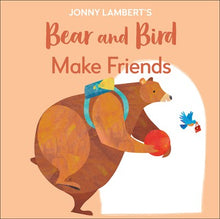 Bear and Bird Make Friends by Lambert