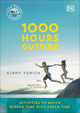 1000 Hours Outside : Activities to Match Screen Time with Green Time by Yurich
