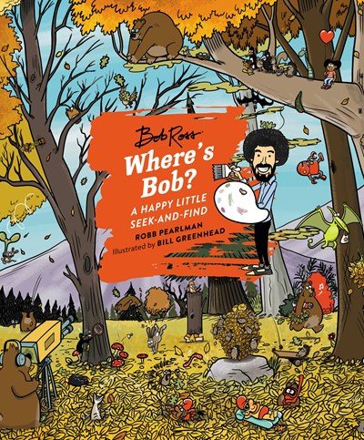 Where's Bob? A Happy Little Seek and Find by Pearlman