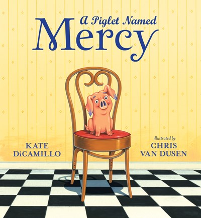 A Piglet Named Mercy by DiCamillo