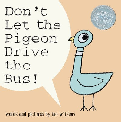 Don’t Let The Pigeon Drive The Bus by Willems