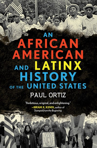 An African American and Latinx History of the United States by Ortiz