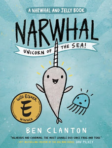 Narwhal Unicorn of the Sea! by Ben Clanton