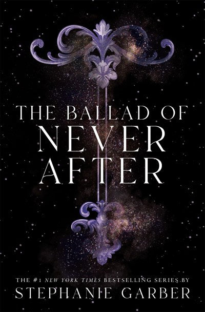 The Ballad of Never After by Garber