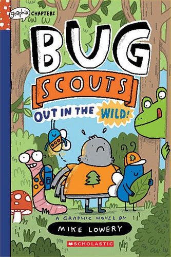 Bug Scouts (#1) Out in the Wild! by Lowery