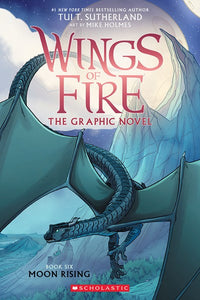 Moon Rising (Wings of Fire GN #6) by Sutherland