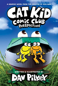 Cat Kid Comic Club (#2) Perspectives by Pilkey