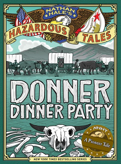 Nathan Hale’s Hazardous Tales Donner Dinner Party by Hale